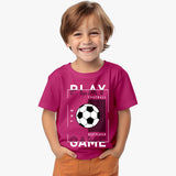 Boys Play the Game FootBall T-Shirt - Cotton Graphic Tees